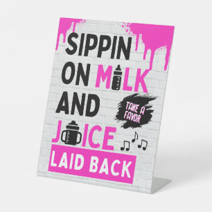 Sippin on Milk and Juice Pink & Black Hip Hop Pedestal Sign