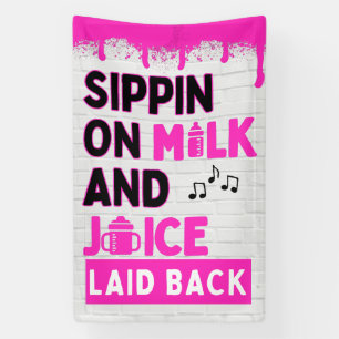 Sippin on Milk and Juice Pink Hip Hop Banner