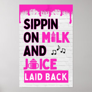 Sippin on Milk and Juice Pink Hip Hop Poster