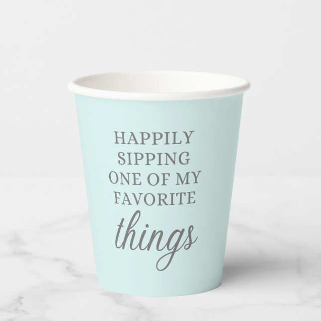 Sipping One of My Favorite Things Party Cups (Front)