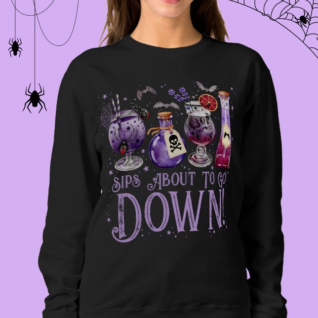 Sips About to Go Down Halloween Cocktails  Sweatshirt (Sips About to Go Down Halloween Cocktails Sweatshirt)