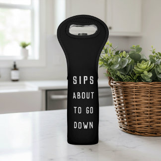 Sips About to Go Down Wine Bag