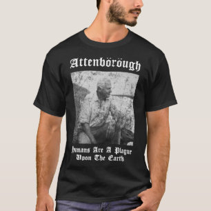 Sir David nbsp Attenborough Humans are A Plague Up T-Shirt