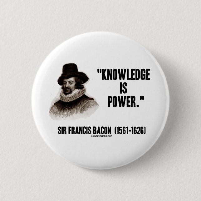 Sir Francis Bacon Knowledge Is Power Quote Button (Front)