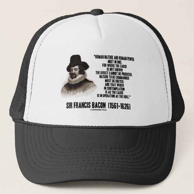 Sir Francis Bacon Nature To Be Commanded Obeyed Trucker Hat (Front)