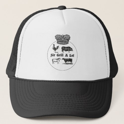 Sir Grill A Lot _ Grilling BBQ Enthusiasts Trucker Hat
