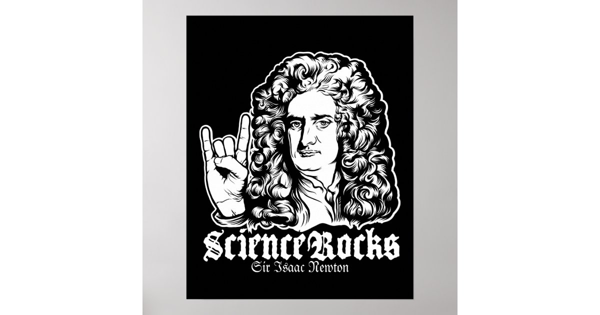 Sir Isaac Newton Science Rocks Posters 4677