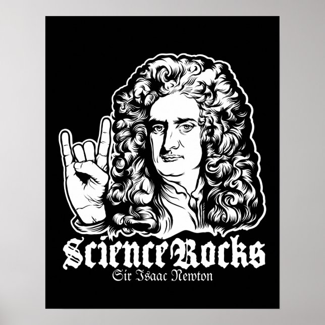 Sir Isaac Newton Science Rocks Posters (Front)