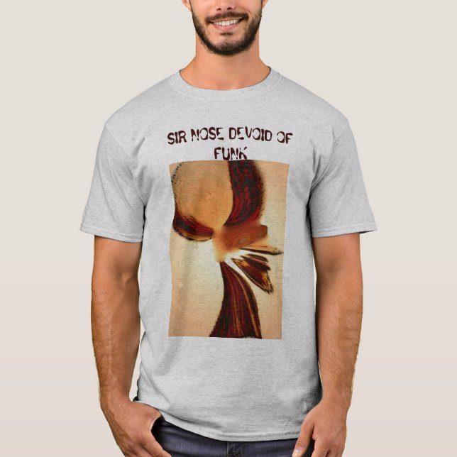 SIR NOSE DEVOID OF FUNK T-Shirt (Front)