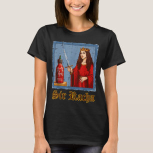 Sir Racha Hot Sauce Scy Funny Saying Food Men Wome T-Shirt