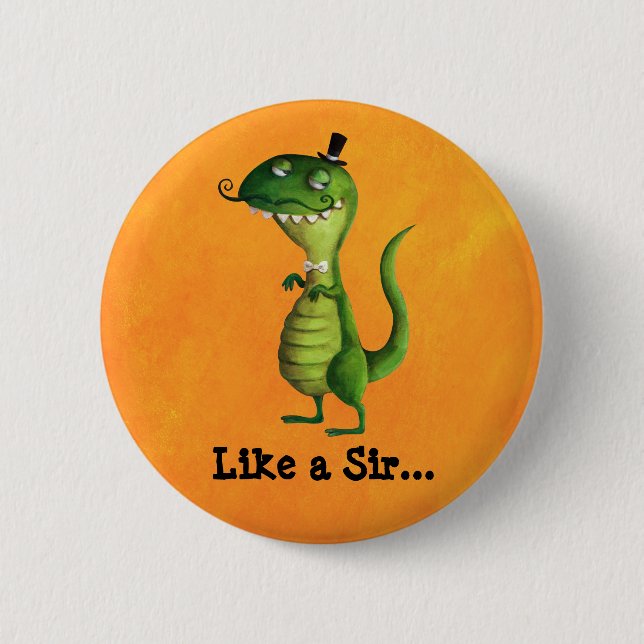 Sir T-rex with Moustaches Pinback Button (Front)