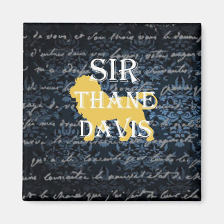 Sir Thane Davis Magnet