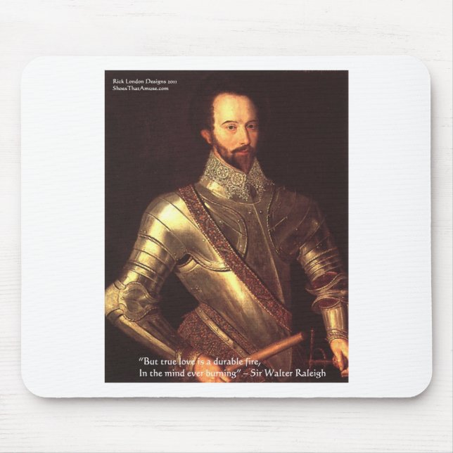 Sir Walter Raleigh "True Love" Quote Gifts & Cards Mouse Pad (Front)