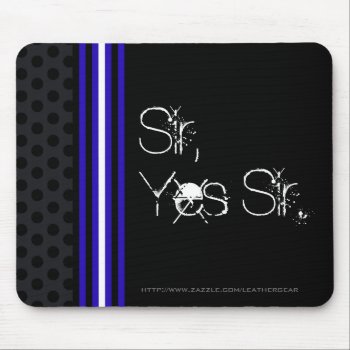Sir  Yes Sir Mouse Pad by LeatherGear at Zazzle