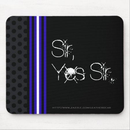 Sir, Yes Sir Mouse Pad