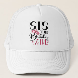 Sis of the Birthday Girl Customized Squad Matching Trucker Hat