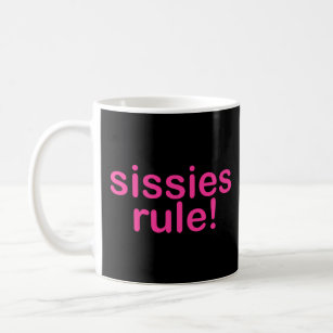 SISSIES RULE! GAY NELLY BOY PRIDE  COFFEE MUG