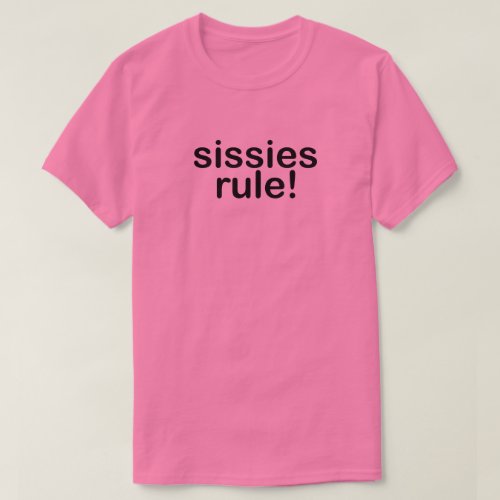 SISSIES RULE GAY NELLY BOY PRIDE T_Shirt