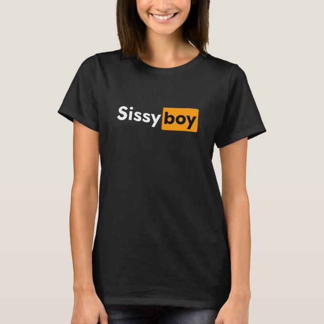 Sissy Boy T-Shirt (Front)