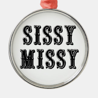 Sissy Missy Metal Ornament