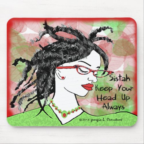 Sistah Keep Your Head Up Always Mouse Pad