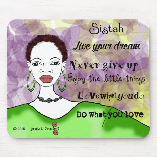 Sistah live your life mouse pad (Front)