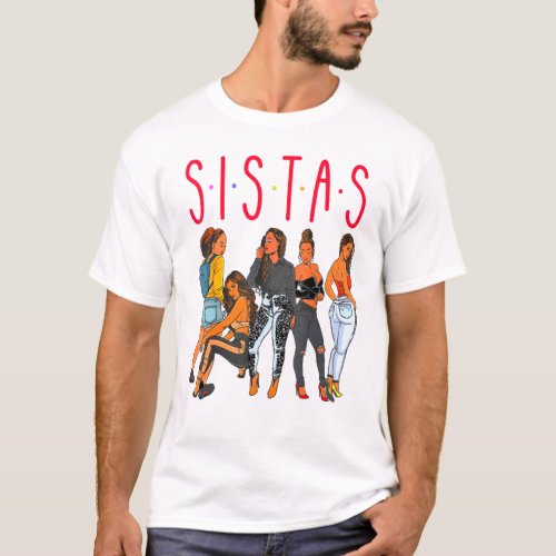 Sistas Black Girl Magic Fun Melanin Women Brown Sk T_Shirt