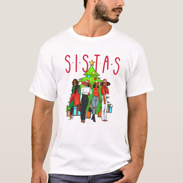 Sistas Christmas Black Women Squad Sista Melanin B T-Shirt (Front)