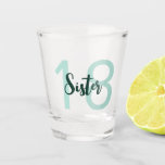 Sister 18th Birthday Teal Green Script Shot Glass<br><div class="desc">Put a smile on a face with this 18th birthday modern script shot glass for your sister. The perfect gift or party accessory! - Simply click to personalize this design 🔥 My promises - This design is unique and is designed with you in mind 🙏 Thank you for supporting my...</div>