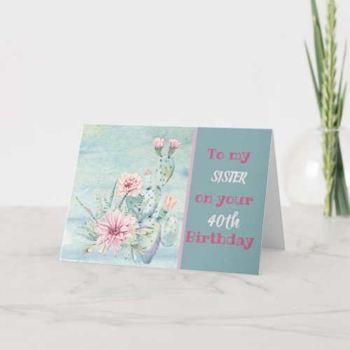 Sister 40th Birthday Watercolor Cactus Designs Card