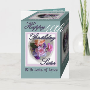 SISTER 40th Birthday With Roses Card