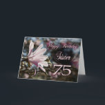 Sister 75th Birthday with magnolia Card<br><div class="desc">A beautiful pink magnolia growing on a tree in springtime. A beautiful card that will be sure to please your sister on her 75th birthday.</div>