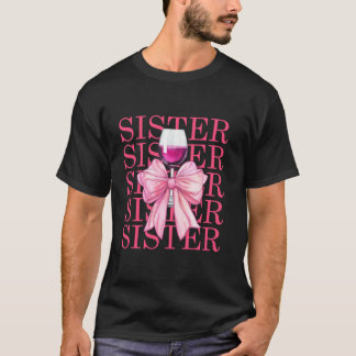 Sister And Wine Coquette Bow Christmas Girly Siste T-Shirt