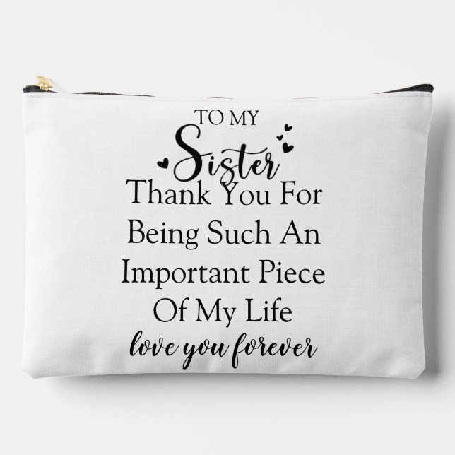 Sister Appreciation Thank You For Being In My Life Accessory Pouch (Front)