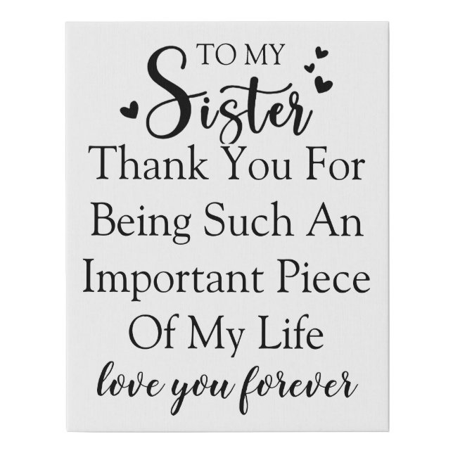 Sister Appreciation Thank You For Being In My Life Faux Canvas Print (Front)