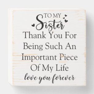 Sister Appreciation Thank You For Being In My Life Wooden Box Sign