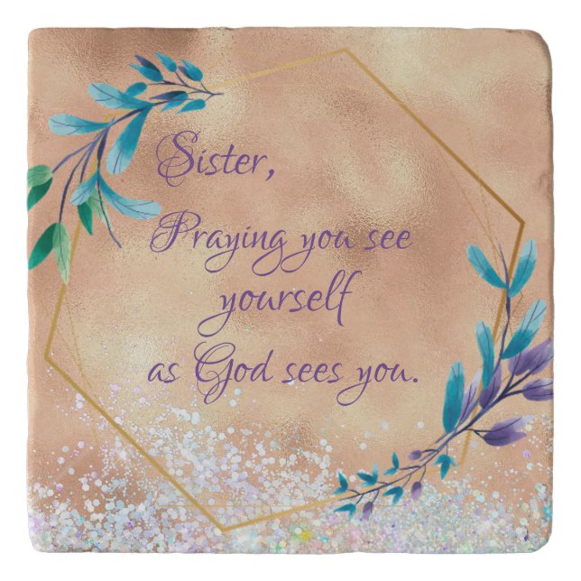 Sister As God Sees You Prayer Quote Trivet (Front)