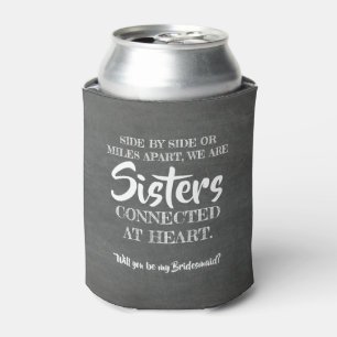 Sister at Heart - Cute Bridesmaid Proposal Can Cooler