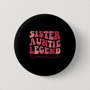 Sister Auntie Legend Groovy Funny Cool Aunties Clu Button
