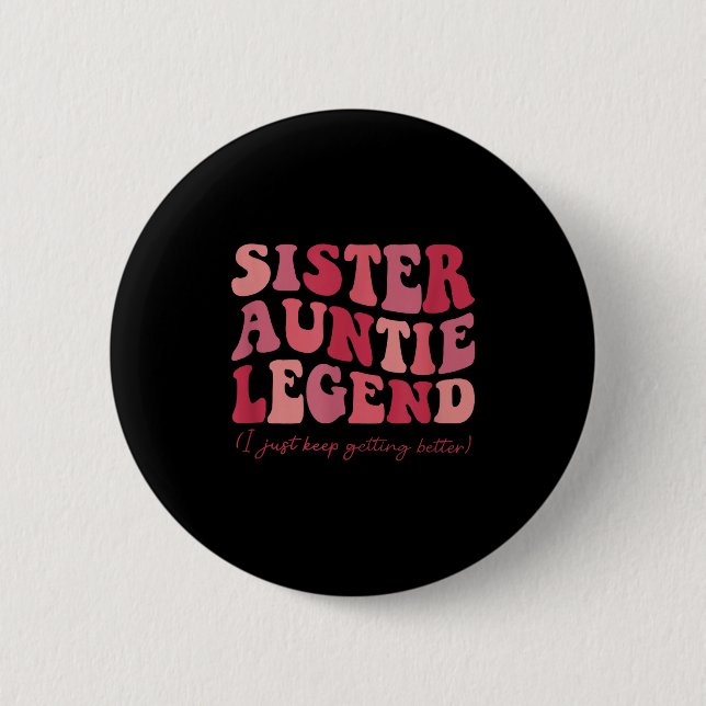Sister Auntie Legend Groovy Funny Cool Aunties Clu Button (Front)
