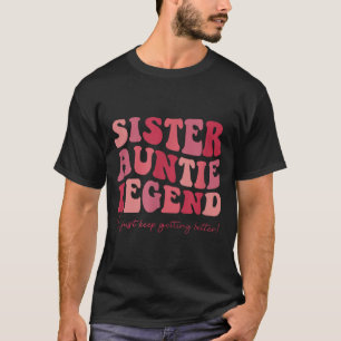 Sister Auntie Legend Groovy Funny Cool Aunties Clu T-Shirt
