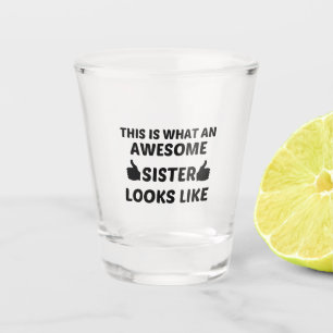 SISTER AWESOME SHOT GLASS