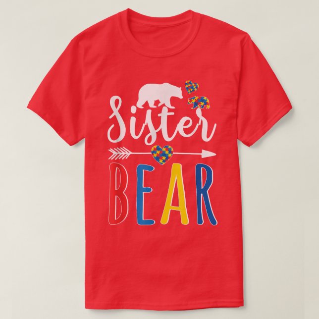 Sister Bear Autism Awareness Shirt Love Support Wo (Design Front)