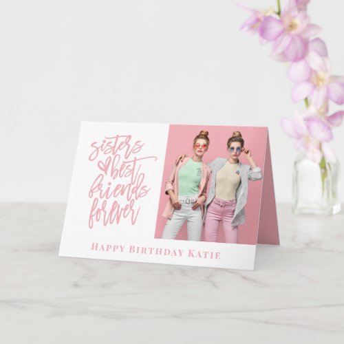 Sister Best Friends Forever Photo Pink Birthday Card