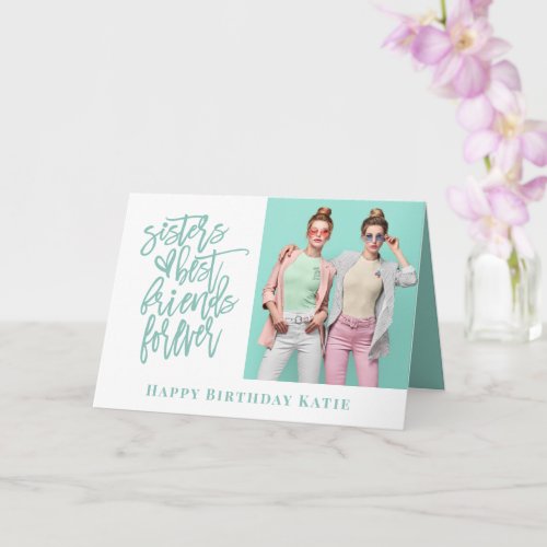 Sister Best Friends Forever Photo Teal Birthday Card