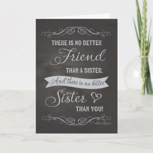 Sister Birthday - Chalkboard - No Better Friend Card