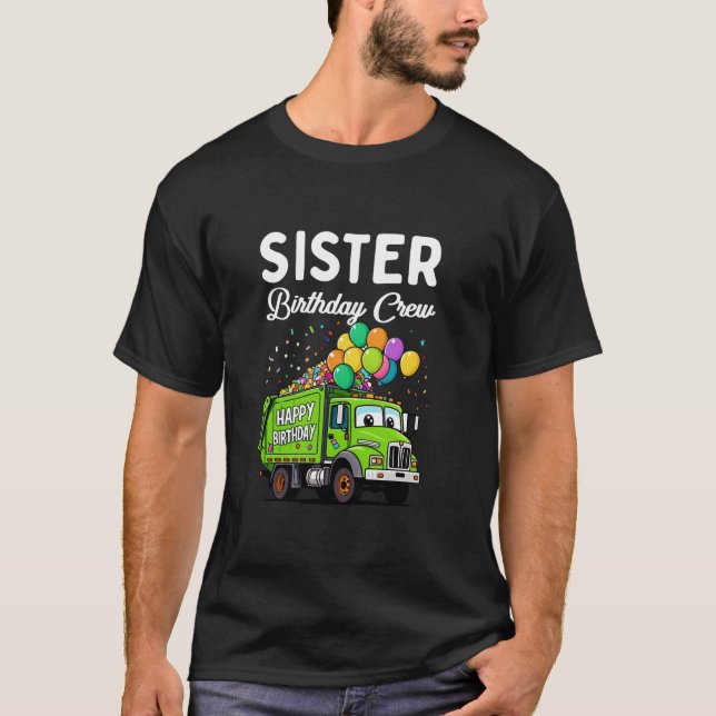 Sister Birthday Crew Boys Garbage Truck Bday Famil T-Shirt (Front)