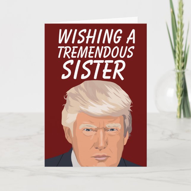 SISTER BIRTHDAY DONALD TRUMP FUNNY CARDS (Front)