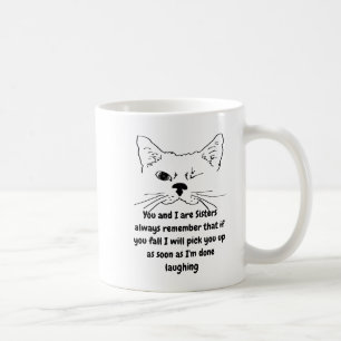 Sister Birthday Humor Quote Winking Cat Fun Coffee Mug