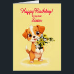 Sister Birthday Puppy and Flowers  Cards<br><div class="desc">A cute birthday card for a sister. A cuddly puppy holding a bunch of flowers and saying 'Happy Birthday'. Celebrate a birthday with this irresistible card showcasing a sweet puppy holding a bunch of daisy flowers,  perfect for melting hearts.</div>